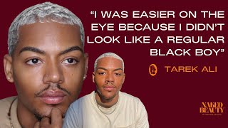 Tarek Ali Reflects On His Platinum Routine Ft Colorism Texturism amp Self Love  Naked Beauty Podcast [upl. by Senalda805]