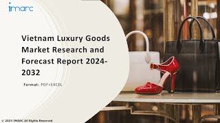 Vietnam Luxury Goods Market Analysis Recent Trends and Regional Growth Forecast by 202432 [upl. by Leahcym]