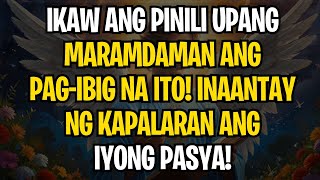 IKAW ANG PINILI UPANG MARAMDAMAN ANG PAGIBIG NA ITO INAANTAY NG KAPALARAN ANG IYONG PASYA [upl. by Nnalyrehs]