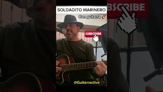 SOLDADITO MARINERO CON GUITARRA 🎸🎶 Guitarrashorts guitarractiva [upl. by Dorwin]