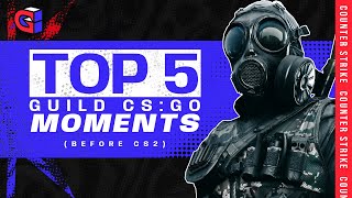 Top 5 Guild CSGO Moments before CS2 starts [upl. by Sral]