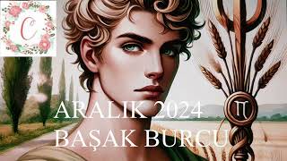 ARALIK 2024 BAŞAK BURCU YORUMLARI [upl. by Kelsy564]