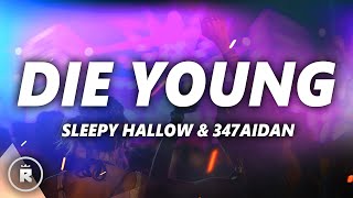 Sleepy Hallow  Die Young Lyrics ft 347aidan [upl. by Celeski]