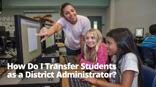 How Do I Transfer Students as a District Administrator [upl. by Felise]