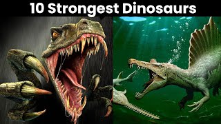 Top 10 strongest dinosaurs that ever lived  dinosaur [upl. by Alithia]