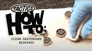 How to Clean Skateboard Bearings  Tactics [upl. by Ase]