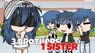 If I was in “3 Brothers 1 sister”  GLMM  Gacha Life Mini Movie Skit [upl. by Slaohcin]