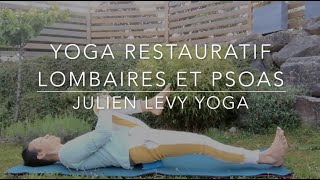 yOga RESTAURATIF  soulager les LOMBAIRES et le PSOAS  cours complet  Julien Levy Yoga [upl. by Vale]