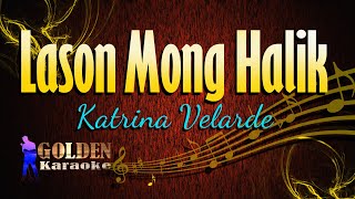 Lason Mong Halik  Katrina Velarde  KARAOKE VERSION [upl. by Marje]