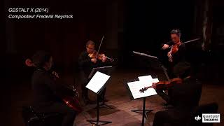 Quatuor Bozzini joue Frederik Neyrinck  Gestalt X extrait [upl. by Ytiak]