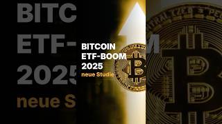 Studie Bitcoin und KryptoETFs  TopInvestments bis 2025 📈 [upl. by Wyne]