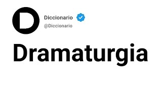 Dramaturgia Significado En Español [upl. by Naesad]