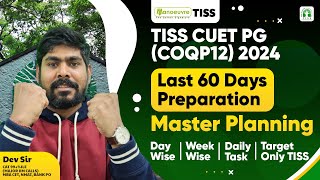 TISS CUET PG COQP12 2024  Last 60 Days Preparation  Master Planning  Complete Preparation [upl. by Einnig443]