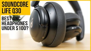 Anker Soundcore Life Q30 review  Best ANC headphones under 100  Sound tests  audio and ANC [upl. by Aihsile615]