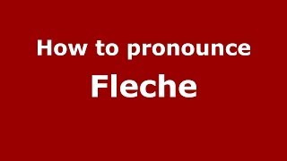 How to pronounce Fleche French  PronounceNamescom [upl. by Halle543]