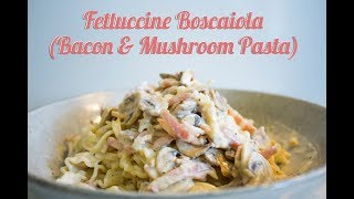 Fettuccine Boscaiola Pasta Bacon amp Mushroom Recipe Video  Food Treasure [upl. by Ebag1]