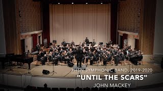 quotUntil the Scarsquot  John Mackey  PHSN Symphonic Band at the 2019 Capital University Band Festival [upl. by Strohl]