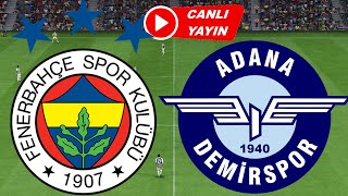 FENERBAHÇE ADANA DEMİRSPOR MAÇI CANLI İZLE [upl. by Htebazila15]