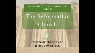 The Reformation Church Session 8 The Regulative Principle of Worship [upl. by Tiram]