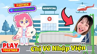 Chị Vê Thử Nhập Viện Trong Game Play Together  Vê Vê Official [upl. by Renelle847]