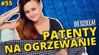 DO DZIEŁA SPRYTNE BABKI  PATENTY NA OGRZEWANIE [upl. by Eisse]