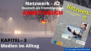 Netzwerk Arbeitsbuch – A2 Audio II KAPITEL – 3 II Medien im Alltag [upl. by Milan579]