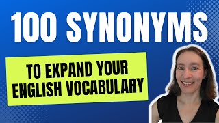 100 Synonyms to Expand Your English Vocabulary [upl. by Hendon980]