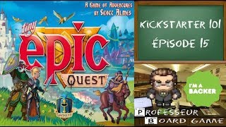 Kickstarter 101 EP15 Tiny Epic Quest  Règles et critique [upl. by Rettke]