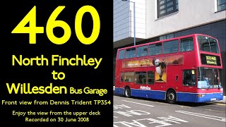 【London Bus 2008】460 North Finchley to Willesden Bus GarageDennis TridentFront View [upl. by Odlaner79]