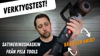 Verktygstest Satineringsmaskin från Pela Tools [upl. by Lletram472]