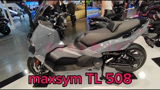 maxsym tl 508 eicma 202425 [upl. by Iliam]