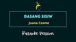 BASANG SISIW  Juana Cosme  KARAOKE VERSION [upl. by Hilbert]