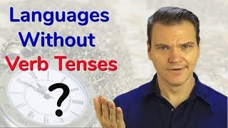 Languages Without Verb Tenses [upl. by Auhesoj]