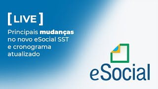 Live Principais mudanças no novo eSocial SST e cronograma atualizado [upl. by Anual]