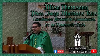 Misa Diocesana Pbro Jorge Martínez Ruz  07 de Febrero de 2024 [upl. by Asylla]