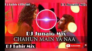 chahu main ya na Remix dj junaid mix Demo [upl. by Florio]