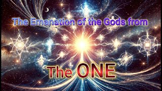 The Divine Emanation of the Gods from The One [upl. by Larrabee]