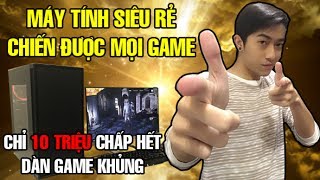 MÁY TÍNH SIÊU RẺ CHIẾN ĐƯỢC MỌI GAME  GIẤC MƠ CÓ THẬT CỦA CrisDevilGamer [upl. by Immat768]