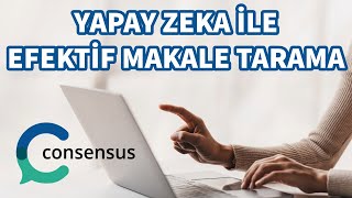 Yapay Zeka ile Makale Tarama  Consensus Ai [upl. by Rizas]