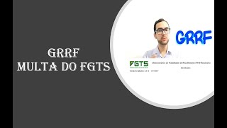 GRRF  Multa do FGTS Aprenda a Calcular e Conferir [upl. by Yehc]