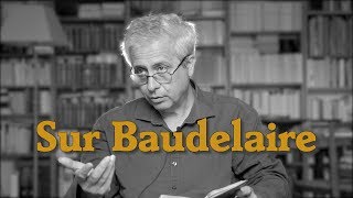 Pourquoi Baudelaire écritil de la poésie  avec Jérôme Thélot professeur de littérature [upl. by Aley]