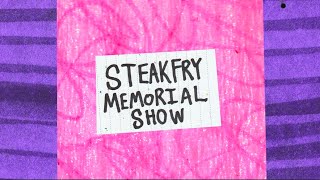 SteakFry Memorial Show [upl. by Neleag137]