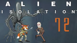 Lets Play Alien Isolation Part 72  The Anesidora [upl. by Atteuqaj]