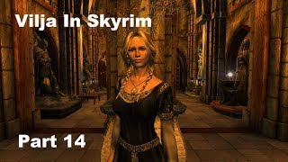 Vilja In Skyrim Walkthrough Part 14 [upl. by Geminian]