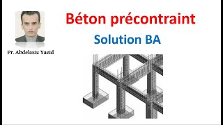 Béton précontraint  solution BA [upl. by Cooper833]