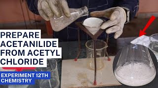 Prepare acetanilide from acetyl chloride class12thpractical chemistry a2zpractical991 [upl. by Zoba]