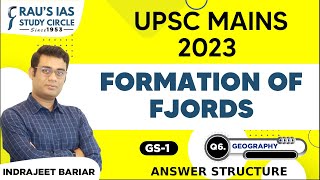 Formation of FJords  By Indrajeet Bariar  Geography  GS Paper 1  UPSC Mains 2023  Raus IAS [upl. by Ennaer881]