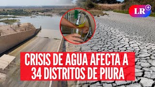 CRISIS EN PIURA por escasez de AGUA ¿qué medidas se están implementando para revertirla NewsLR [upl. by Isyak61]