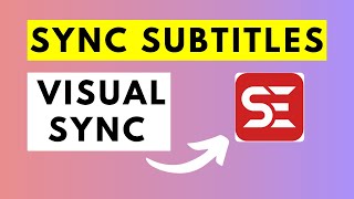 How To Sync Subtitles With Video Using Visual Sync in Subtitle Edit [upl. by Neeruan]