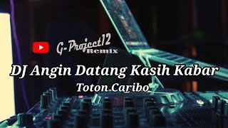 DJ Angin Datang Kasih Kabar  Bale Pulang  Slow Remix [upl. by Swithin]